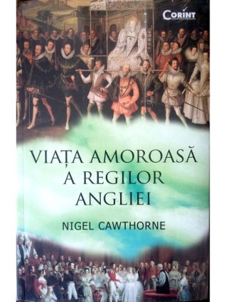 Viata amoroasa a regilor Angliei